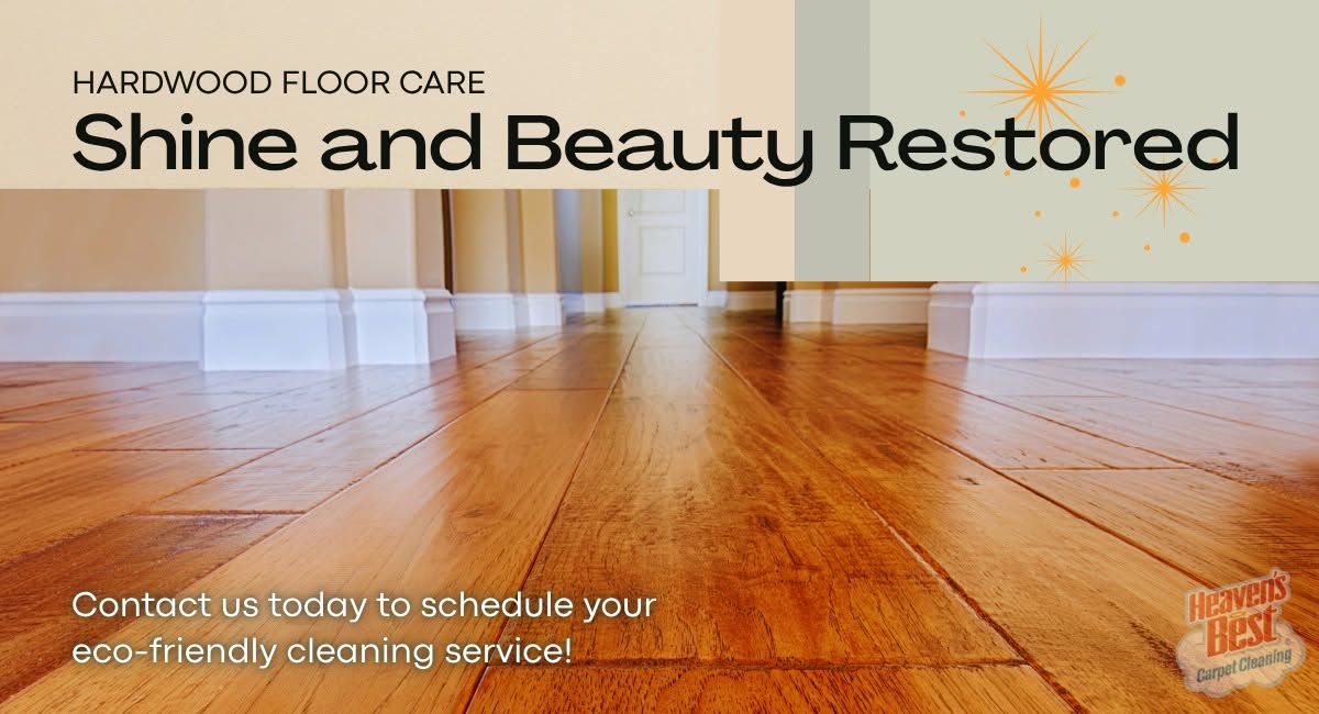 Graphic over a wood floor photo reading "Hardwood Floor Care: Shine and Beauty Restored" Graphic over a wood floor photo reading "Hardwood Floor Care: Shine and Beauty Restored"