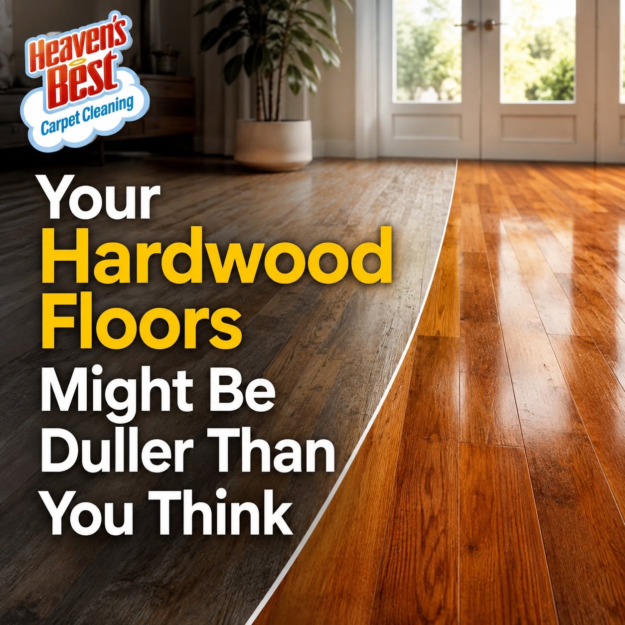 Before-and-after graphic of a hardwood floor reading "Your hardwood floors might be duller than you think"